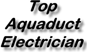 Top Aquaduct Electricians and Electrical Installations