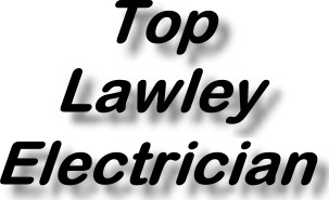 Top Lawley Electricians and Electrical Installations