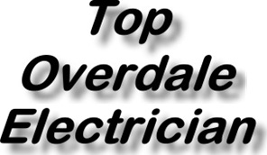 Top Overdale Electricians and Electrical Installations