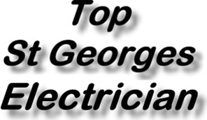 Top St Georges Electricians and Electrical Installations