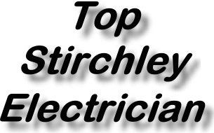 Top Stirchley Electricians and Electrical Installations